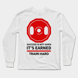 Success is not given, it's earned. Train hard - Light colored shirt Long Sleeve T-Shirt